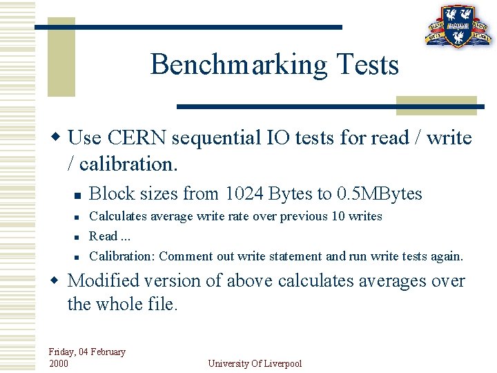 Benchmarking Tests w Use CERN sequential IO tests for read / write / calibration.
