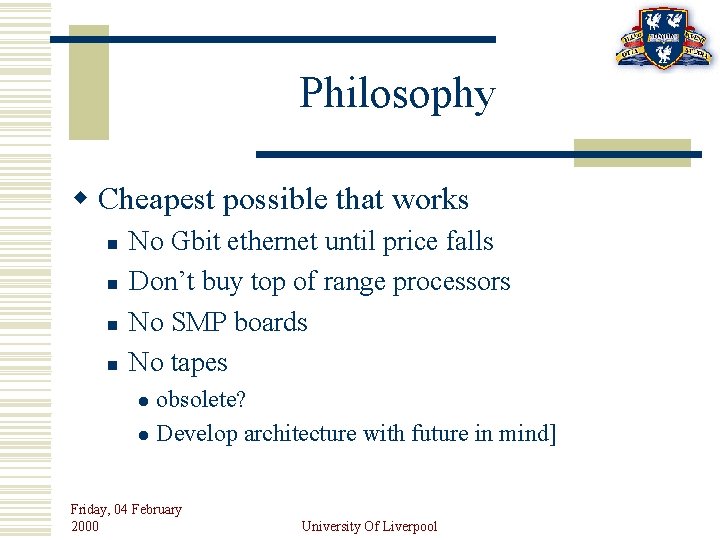 Philosophy w Cheapest possible that works n n No Gbit ethernet until price falls