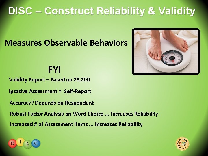 DISC – Construct Reliability & Validity Measures Observable Behaviors FYI Validity Report – Based