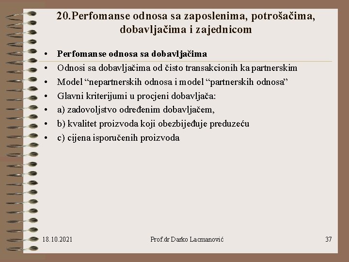 20. Perfomanse odnosa sa zaposlenima, potrošačima, dobavljačima i zajednicom • • Perfomanse odnosa sa