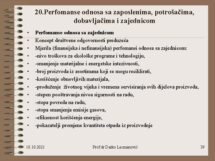 20. Perfomanse odnosa sa zaposlenima, potrošačima, dobavljačima i zajednicom • • • • Perfomanse