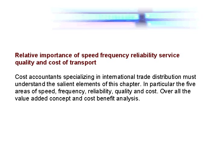 Relative importance of speed frequency reliability service quality and cost of transport Cost accountants