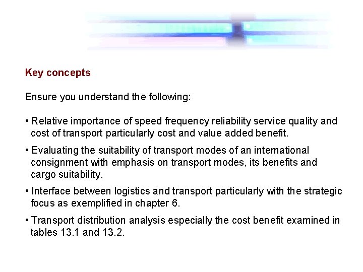 Key concepts Ensure you understand the following: • Relative importance of speed frequency reliability
