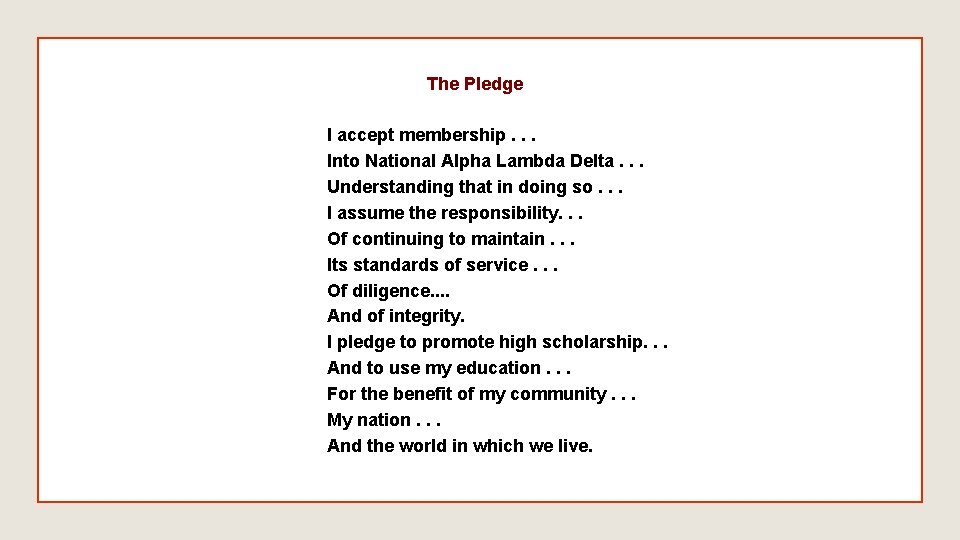 The Pledge I accept membership. . . Into National Alpha Lambda Delta. . .