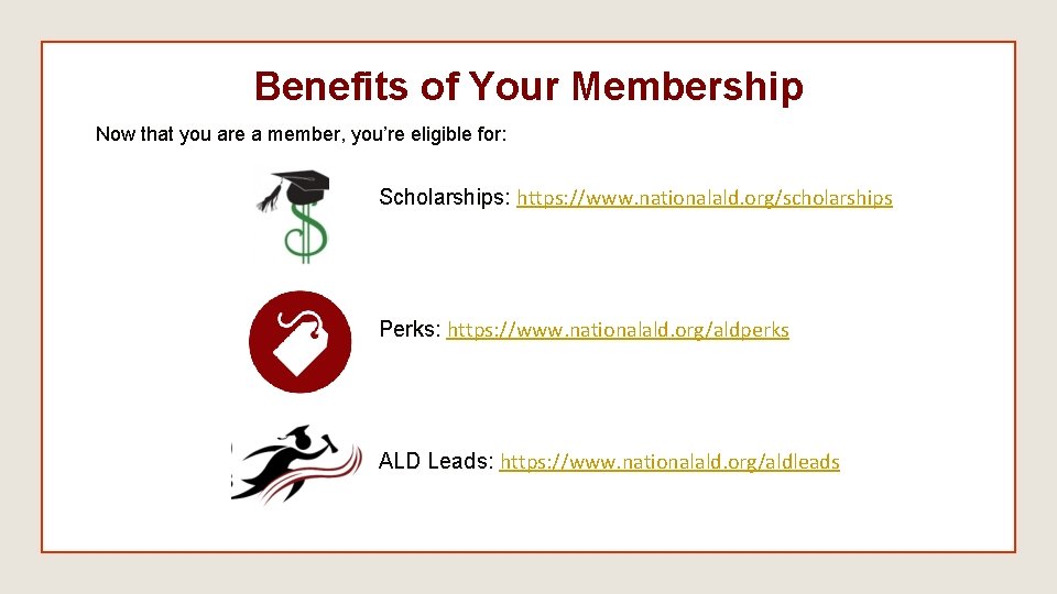 Benefits of Your Membership Now that you are a member, you’re eligible for: Scholarships: