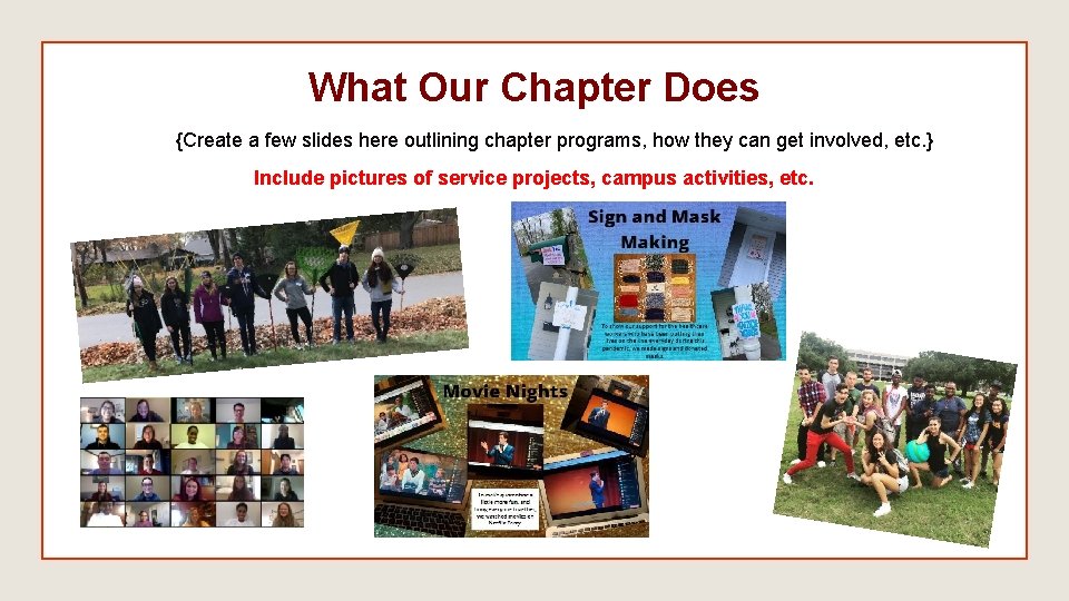 What Our Chapter Does {Create a few slides here outlining chapter programs, how they