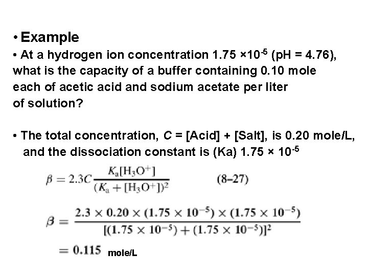  • Example • At a hydrogen ion concentration 1. 75 × 10 -5