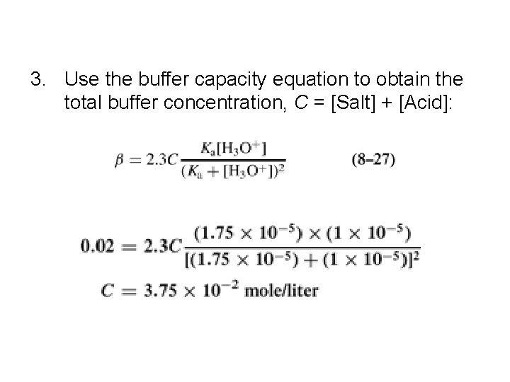 3. Use the buffer capacity equation to obtain the total buffer concentration, C =