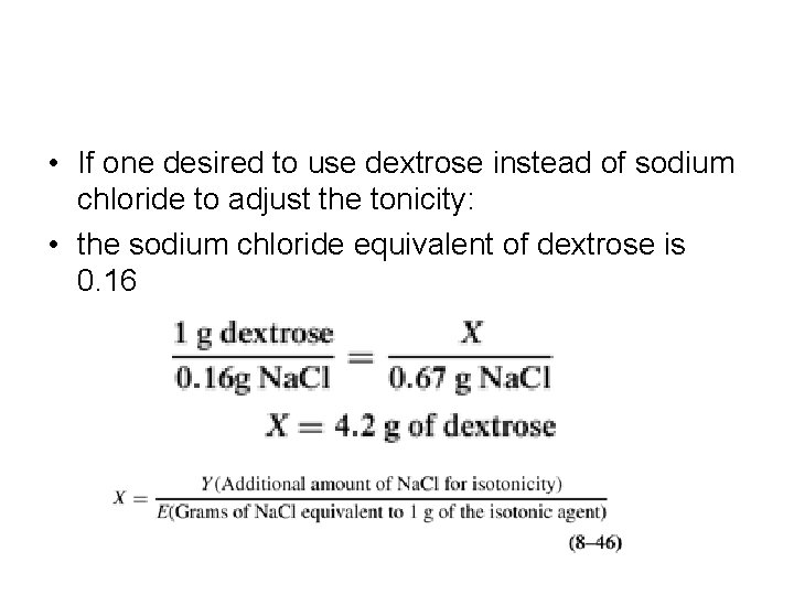  • If one desired to use dextrose instead of sodium chloride to adjust