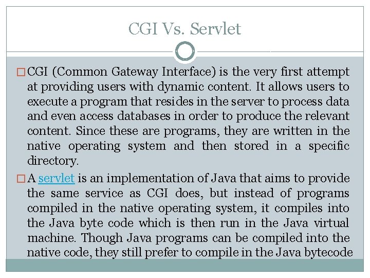 CGI Vs. Servlet � CGI (Common Gateway Interface) is the very first attempt at CGI Vs. Servlet � CGI (Common Gateway Interface) is the very first attempt at