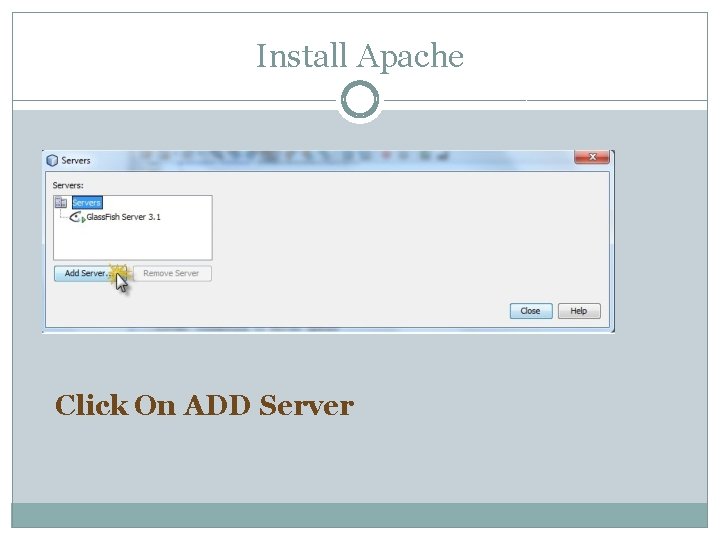 Install Apache Click On ADD Server  Install Apache Click On ADD Server