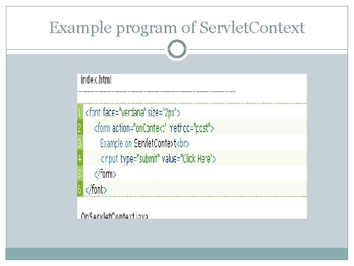 Example program of Servlet. Context  Example program of Servlet. Context