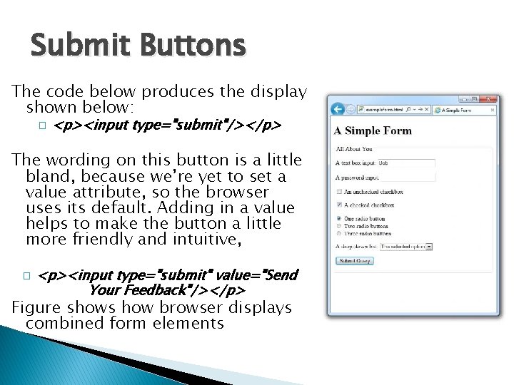 Submit Buttons The code below produces the display shown below: � <p><input type="submit"/></p> The