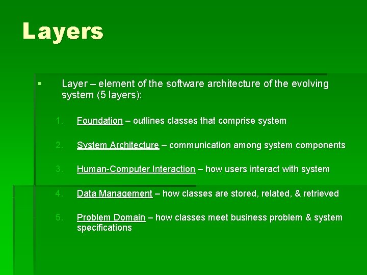 Layers § Layer – element of the software architecture of the evolving system (5