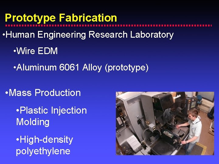 Prototype Fabrication • Human Engineering Research Laboratory • Wire EDM • Aluminum 6061 Alloy