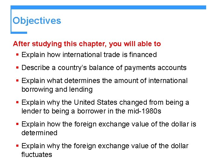 Objectives After studying this chapter, you will able to § Explain how international trade