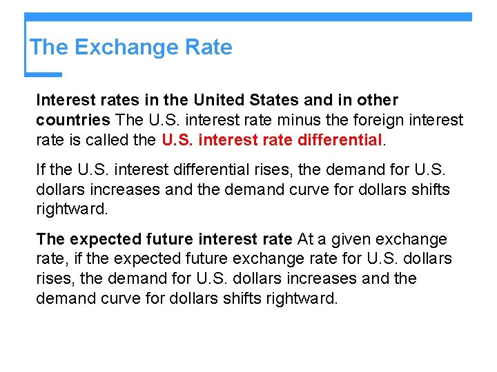 The Exchange Rate Interest rates in the United States and in other countries The