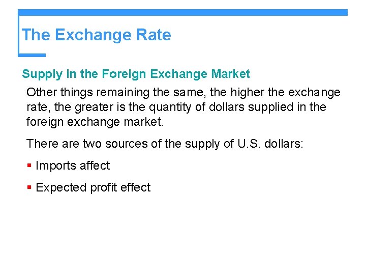 The Exchange Rate Supply in the Foreign Exchange Market Other things remaining the same,