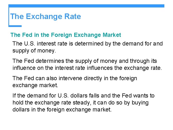 The Exchange Rate The Fed in the Foreign Exchange Market The U. S. interest