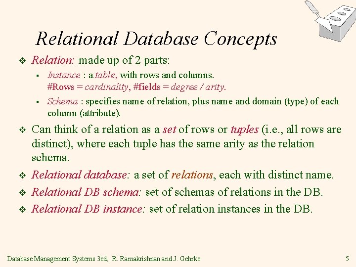Relational Database Concepts v Relation: made up of 2 parts: § § v v Relational Database Concepts v Relation: made up of 2 parts: § § v v