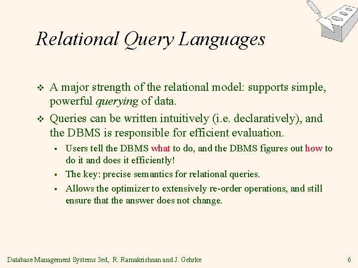 Relational Query Languages v v A major strength of the relational model: supports simple, Relational Query Languages v v A major strength of the relational model: supports simple,