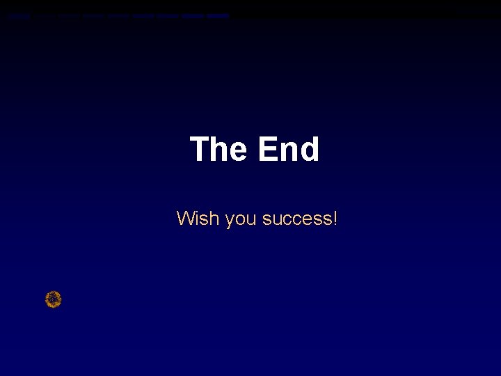 The End Wish you success! 