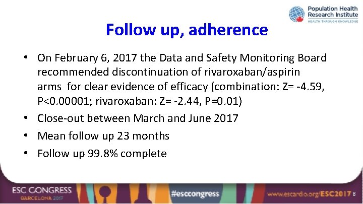 Follow up, adherence • On February 6, 2017 the Data and Safety Monitoring Board