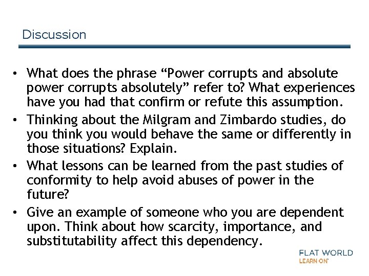 Discussion • What does the phrase “Power corrupts and absolute power corrupts absolutely” refer