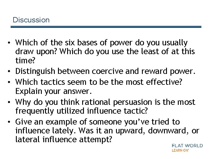 Discussion • Which of the six bases of power do you usually draw upon?