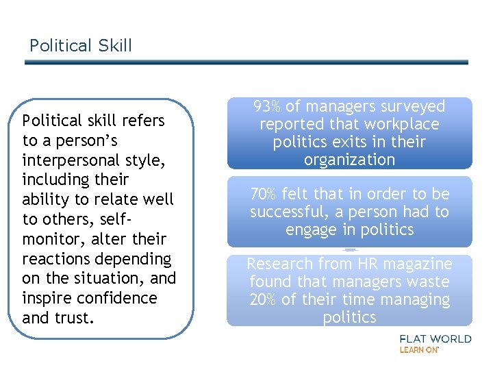 Political Skill Political skill refers to a person’s interpersonal style, including their ability to