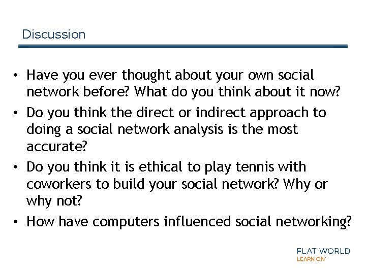 Discussion • Have you ever thought about your own social network before? What do