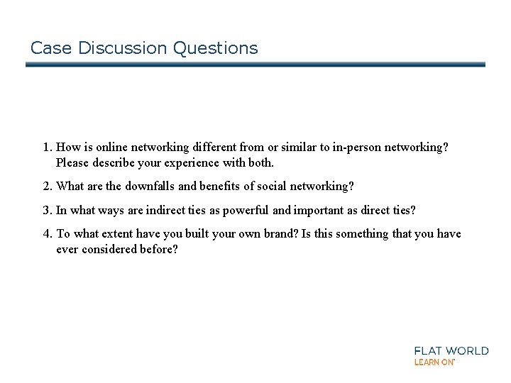 Case Discussion Questions 1. How is online networking different from or similar to in-person