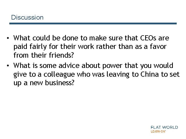Discussion • What could be done to make sure that CEOs are paid fairly