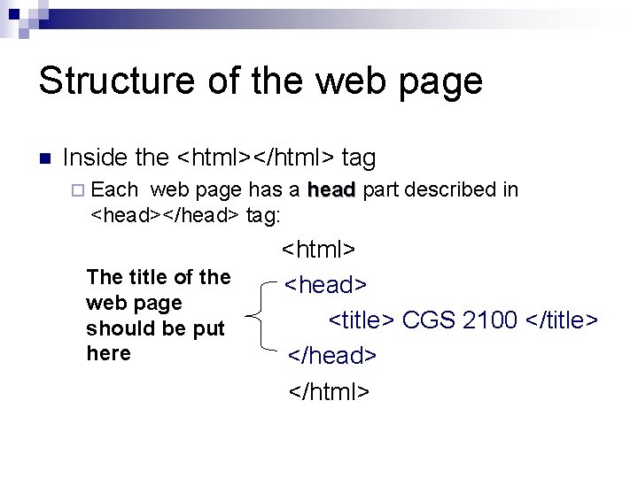 Structure of the web page n Inside the <html></html> tag ¨ Each web page Structure of the web page n Inside the <html></html> tag ¨ Each web page