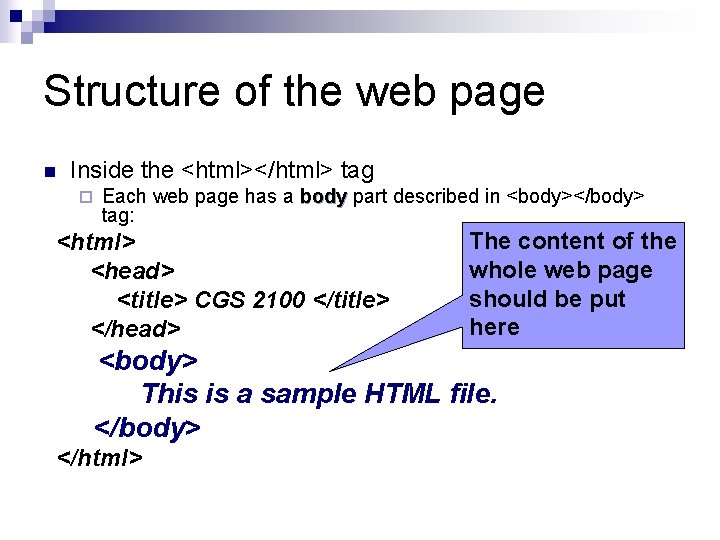 Structure of the web page n Inside the <html></html> tag ¨ Each web page Structure of the web page n Inside the <html></html> tag ¨ Each web page