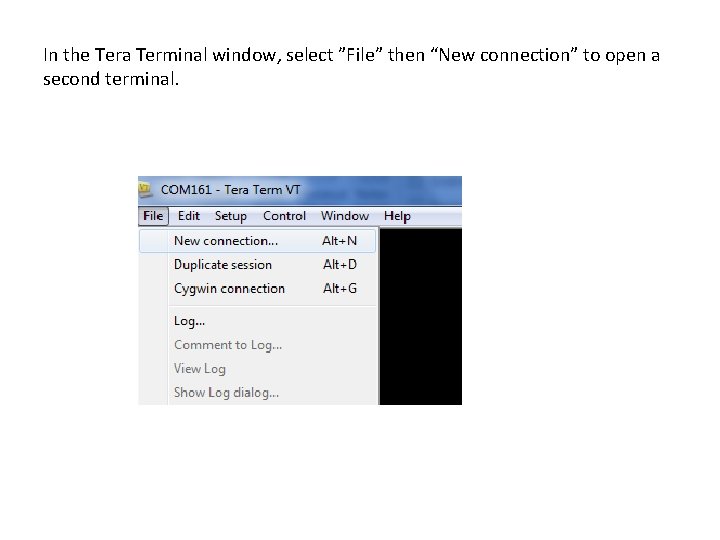 In the Tera Terminal window, select ”File” then “New connection” to open a second
