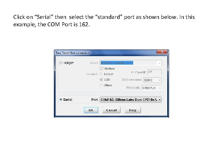 Click on “Serial” then select the “standard” port as shown below. In this example,