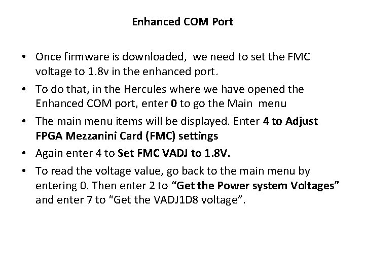 Enhanced COM Port • Once firmware is downloaded, we need to set the FMC