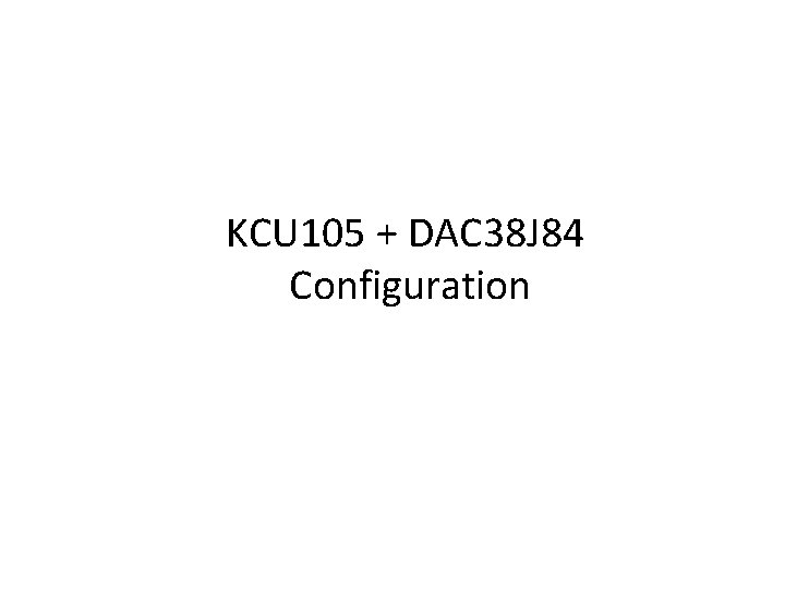 KCU 105 + DAC 38 J 84 Configuration 