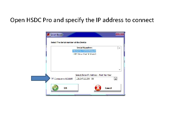 Open HSDC Pro and specify the IP address to connect 