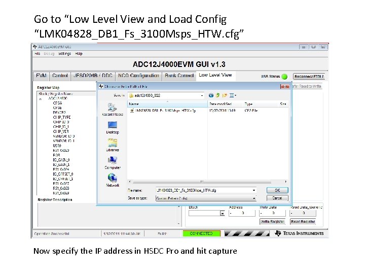 Go to “Low Level View and Load Config “LMK 04828_DB 1_Fs_3100 Msps_HTW. cfg” Now