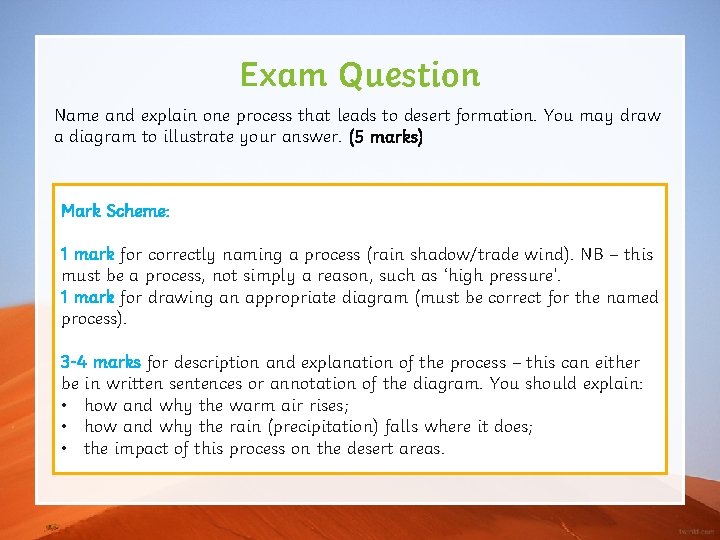 Exam Question Name and explain one process that leads to desert formation. You may