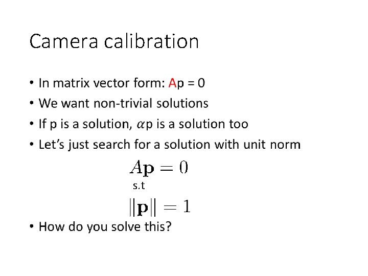 Camera calibration • s. t 