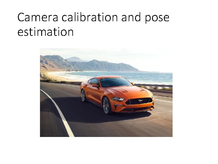 Camera calibration and pose estimation 