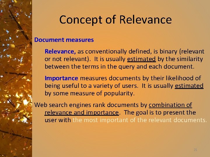 Concept of Relevance Document measures Relevance, as conventionally defined, is binary (relevant or not