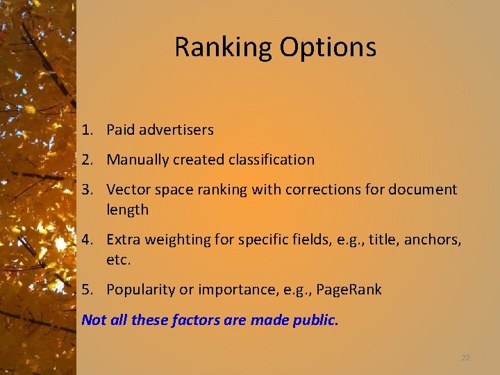 Ranking Options 1. Paid advertisers 2. Manually created classification 3. Vector space ranking with