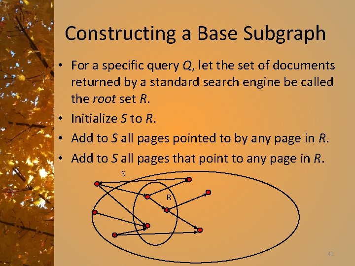Constructing a Base Subgraph • For a specific query Q, let the set of
