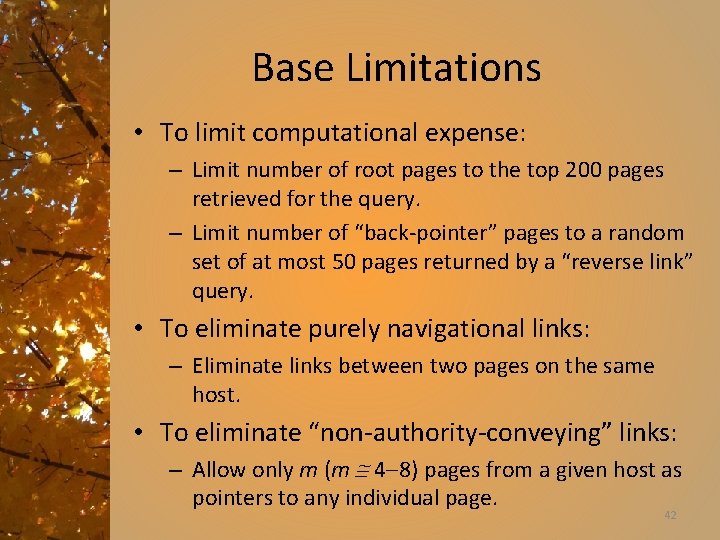 Base Limitations • To limit computational expense: – Limit number of root pages to
