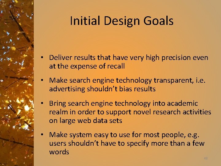 Initial Design Goals • Deliver results that have very high precision even at the