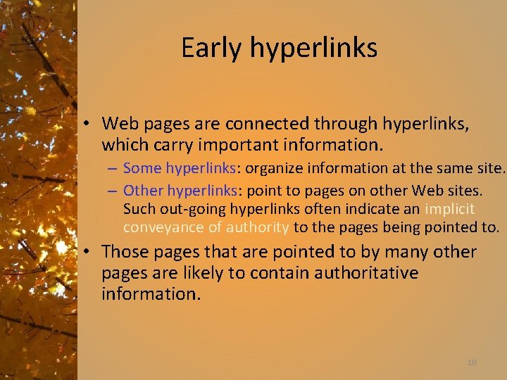 Early hyperlinks • Web pages are connected through hyperlinks, which carry important information. –